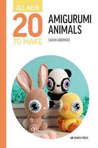 All-New Twenty to Make: Amigurumi Animals