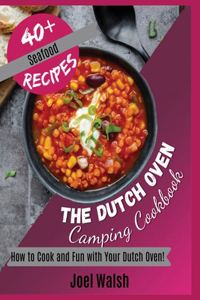 The Dutch Oven Camping Cookbook