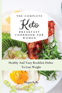 The Complete KETO Breakfast Cookbook For Women