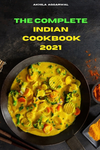 The Complete Indian Cookbook 2021