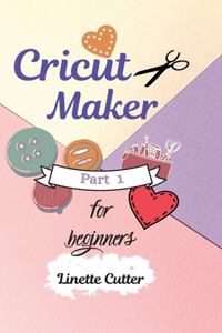 Cricut Maker for Beginners