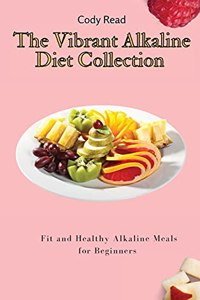 The Vibrant Alkaline Diet Collection