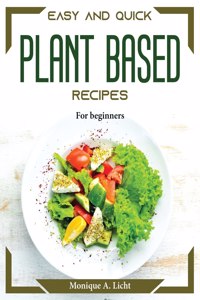 Easy and quick plant based recipes