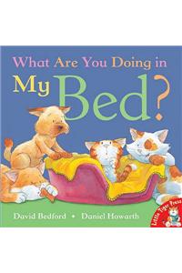 What are You Doing in My Bed?
