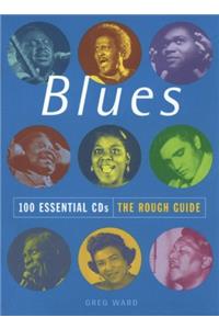 Blues: 100 Essential CDs (Rough Guide Travel Guides)