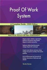 Proof Of Work System A Complete Guide - 2020 Edition