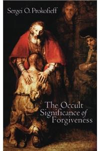 The Occult Significance of Forgiveness