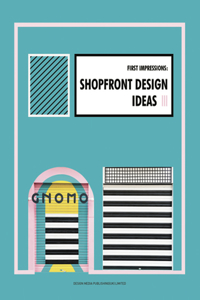 First Impressions: Shopfront Design Ideas III