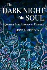 Dark Night of the Soul: A Journey from Absence to Presence