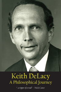 Keith DeLacy, A Philosophical Journey