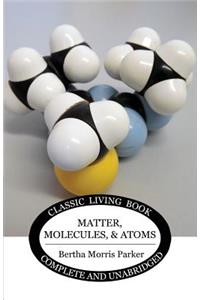 Matter, Molecules, and Atoms