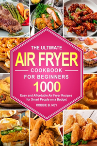 The Ultimate Air Fryer Cookbook For Beginners