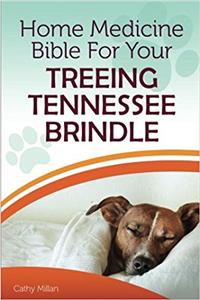 Home Medicine Bible for Your Treeing Tennessee Brindle