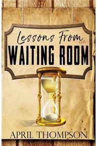 Lessons From the Waiting Room