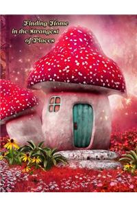 Finding Home in the Strangest of Places