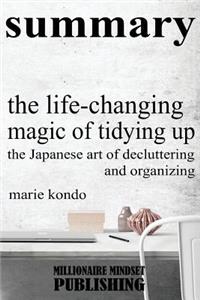 Summary: The Life Changing Magic of Tidying Up by Marie Kondo