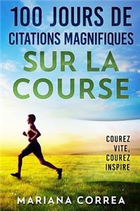 100 JOURS DE CITATIONS MAGNIFIQUES SUR La COURSE