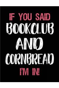 If You Said Bookclub and Cornbread I'm in