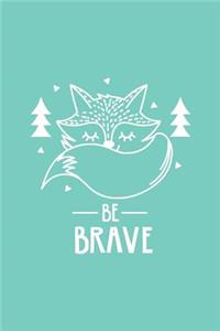 Cute Fox Be Brave Notebook: Mint: Cute Notebook 240 Pages, Cute Notebook Diary, Cute Notebook for Girls, Cute Notebook Journal, Cute Notebook No Lines