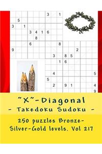 X-Diagonal - Takedoku Sudoku - 250 Puzzles Bronze-Silver-Gold Levels. Vol 217