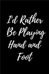 I'd Rather Be Playing Hand and Foot