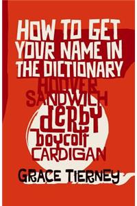 How to Get Your Name in the Dictionary: The Lives Behind Eponyms