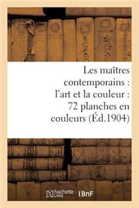 Les Maîtres Contemporains: l'Art Et La Couleur: 72 Planches En Couleurs
