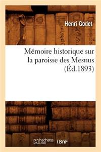 Mémoire Historique Sur La Paroisse Des Mesnus (Éd.1893)