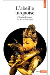 Abeille Turquoise. Chants D'Amour Du Vie Dala Lama(l')