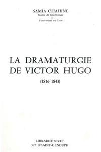La Dramaturgie de Victor Hugo (1816-1843)