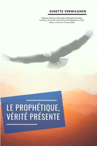Le Prophétique, Vérité présente