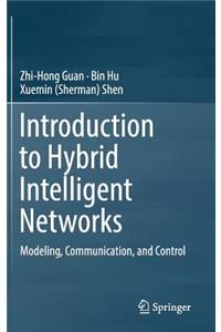 Introduction to Hybrid Intelligent Networks