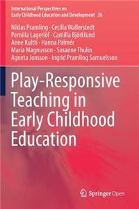 Play-Responsive Teaching in Early Childhood Education