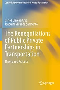 Renegotiations of Public Private Partnerships in Transportation