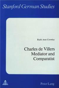 Charles de Villers- Mediator and Comparatist: Mediator and Comparatist