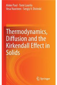 Thermodynamics, Diffusion and the KirKendall Effect in Solids