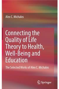 Connecting the Quality of Life Theory to Health, Well-Being and Education