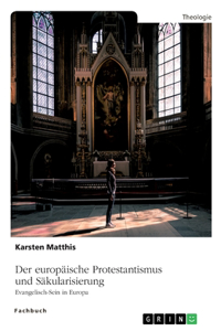 Der europäische Protestantismus und Säkularisierung