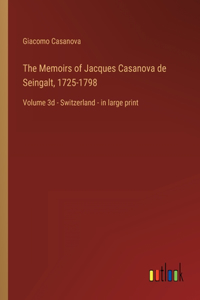Memoirs of Jacques Casanova de Seingalt, 1725-1798