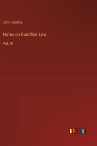 Notes on Buddhist Law