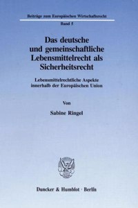 Das Deutsche Und Gemeinschaftliche Lebensmittelrecht ALS Sicherheitsrecht
