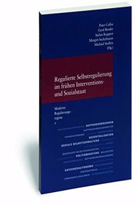 Moderne Regulierungsregime / Regulierte Selbstregulierung Im Fruhen Interventions- Und Sozialstaat