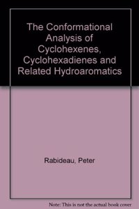 The Conformational Analysis of Cyclohexenes, Cyclohexadienes and Related Hydroaromatics