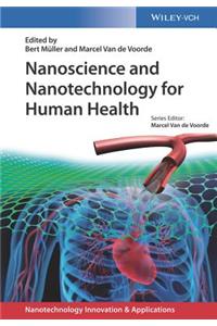 Nanoscience and Nanotechnology for Human Health