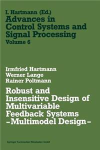 Robust and Insensitive Design of Multivariable Feedback Systems -- Multimodel Design --