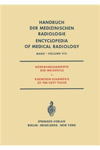 Rontgendiagnostik der Weichteile / Roentgen Diagnosis of the Soft Tissue