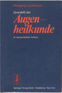 Grundri Der Augenheilkunde: Mit Einem Repetitorium Und Einer Sammlung Von Examensfragen Fur Studenten (18., Neubearb. Aufl.)