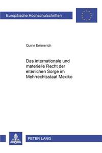 Das Internationale Und Materielle Recht Der Elterlichen Sorge Im Mehrrechtsstaat Mexiko