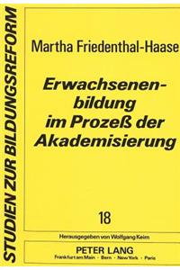 Erwachsenenbildung Im Prozeß Der Akademisierung