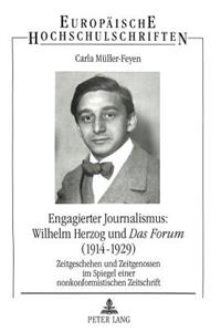 Engagierter Journalismus: Wilhelm Herzog Und Das Forum (1914-1929)